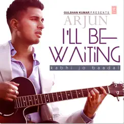I’ll Be Waiting (Kabhi Jo Baadal) Song Lyrics