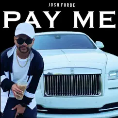 Pay Me - Single by Josh Forde album reviews, ratings, credits