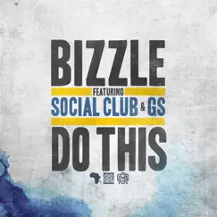 Do This (feat. Social Club & GS) - Single by Bizzle album reviews, ratings, credits