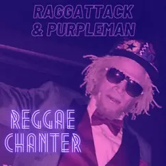 Reggae Chanter - Single by Raggattack & Purpleman album reviews, ratings, credits