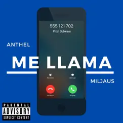 Me llama (feat. Anthel & Dubwave) - Single by Miljaus album reviews, ratings, credits