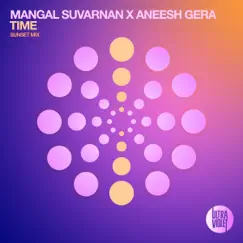 Time (Sunset Mix) - Single by Mangal Suvarnan & Aneesh Gera album reviews, ratings, credits