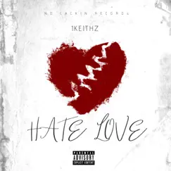 Hate Love - EP by 1keithz album reviews, ratings, credits