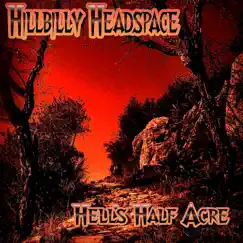 Hell's Half Acre - Single by Hillbilly Headspace album reviews, ratings, credits