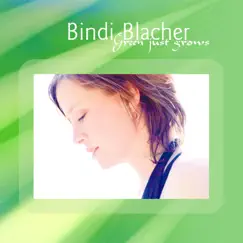 Green Just Grows by Bindi Blacher album reviews, ratings, credits