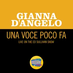 Una Voce Poco Fa (Live On The Ed Sullivan Show, December 31, 1967) - Single by Gianna D'Angelo album reviews, ratings, credits