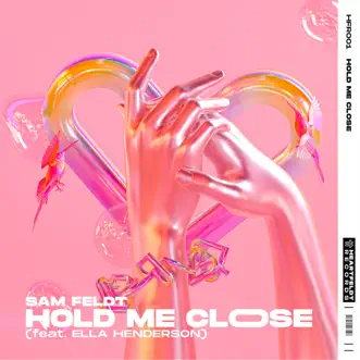 Hold Me Close (feat. Ella Henderson) - Single by Sam Feldt album download