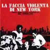 La faccia violenta di New York (Original Motion Picture Soundtrack) album lyrics, reviews, download
