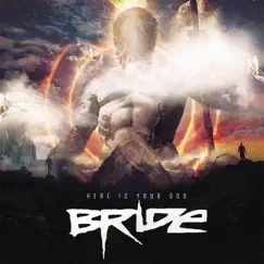 Here Is Your God by Bride album reviews, ratings, credits