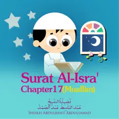 Surat Al-Isra', Chapter 17, Verse 99 - 111 End (Muallim) Song Lyrics