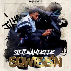 Sqwibb'n - Single by SieteNameKeek album reviews, ratings, credits