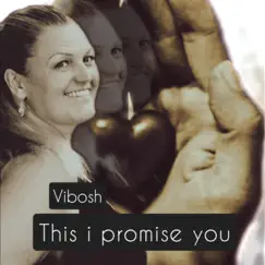 This I Promise You - Single by Vibosh album reviews, ratings, credits