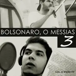 Bolsonaro, o Messias 3 (feat. Sérgio Beatz) Song Lyrics
