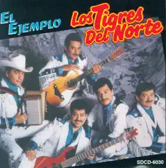 El Ejemplo by Los Tigres del Norte album reviews, ratings, credits
