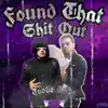 Found That Shit Out - Single album lyrics, reviews, download