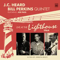 Live at the Lighthouse 1964 (feat. Joe Pass) by J.C. Heard & Bill Perkins Quintet album reviews, ratings, credits
