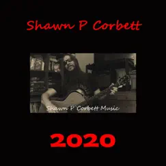 2020 - EP by Shawn P Corbett album reviews, ratings, credits