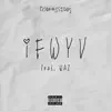 IFWYV (feat. WAZ) - Single album lyrics, reviews, download