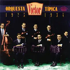 Orquesta Típica Víctor 1925-1934 by Orquesta Típica Víctor album reviews, ratings, credits