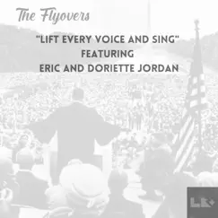 Lift Every Voice and Sing (feat. Eric & Doriette Jordan) - Single by The Flyovers album reviews, ratings, credits