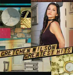 Greatest Hits by Gretchen Wilson album reviews, ratings, credits