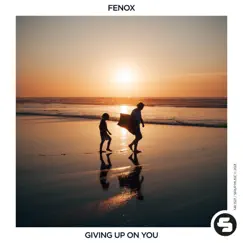 Giving up on You - Single by Fenox album reviews, ratings, credits