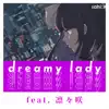 dreamy lady (feat. 凛々咲) - Single album lyrics, reviews, download