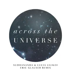 Across the Universe (Remix) - Single by Lucia Lilikoi & Sudhananda album reviews, ratings, credits