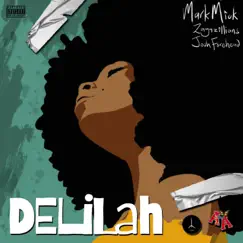 Delilah (feat. Zagazillions & Josh Forehead) - Single by Mark Mick album reviews, ratings, credits