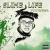 Slime Life - Single album lyrics, reviews, download