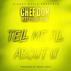 Tell Me All About U (feat. Young Treja) - Single by Chef Don album reviews, ratings, credits