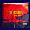NO FRIENDS (feat. MAZE) - Single album lyrics, reviews, download