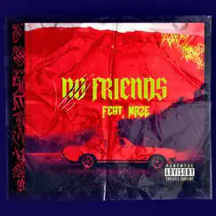 NO FRIENDS (feat. MAZE) - Single by Yng Dee album reviews, ratings, credits