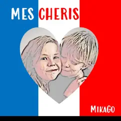 Mes cheris - Single by Mikago album reviews, ratings, credits