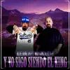 Y YO SIGO SIENDO EL KING (feat. War Gonzalez) - Single album lyrics, reviews, download