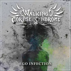 Ego Infection - Single by Walking Corpse Syndrome album reviews, ratings, credits