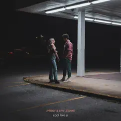 Cool like u - Single by LVRBOY & Livy Jeanne album reviews, ratings, credits