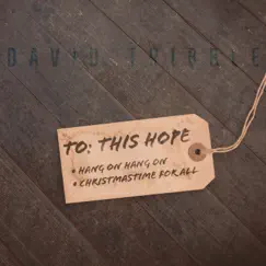 To: This Hope - Single by David Tribble album reviews, ratings, credits