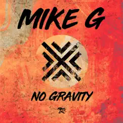 No Gravity - Single by Mike G album reviews, ratings, credits