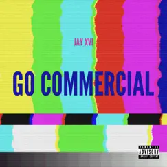 Go Commercial - Single by JAY XVI album reviews, ratings, credits