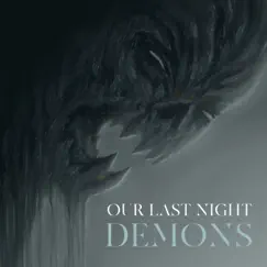 Demons - Single by Our Last Night album reviews, ratings, credits