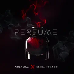 Perfume - Single by Manny Cruz & Kiara Franco album reviews, ratings, credits