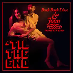 'Til the End - Single by JOON & Bark Bark Disco album reviews, ratings, credits