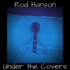 Under the Covers by Rod Hanson album reviews, ratings, credits
