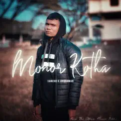 Monor Kotha - Single by Ayushman Sinha & Sanche album reviews, ratings, credits