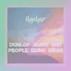 Dunlop Jeans and People Being Mean - Single album lyrics, reviews, download