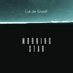 Morning Star - Single by Luk De Graaff album reviews, ratings, credits