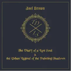 The Diary of a Lost Soul & the Urban Legend of the Painting Shadows by Joel Brown album reviews, ratings, credits