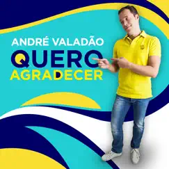 Quero Agradecer - Single by André Valadão album reviews, ratings, credits