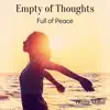 Empty of Thoughts: Full of Peace album lyrics, reviews, download